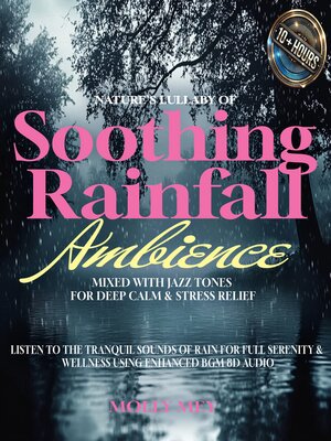 cover image of Nature's Lullaby of Soothing Rainfall Ambience Mixed with Jazz Tones for Deep Calm & Stress Relief
